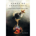 Ashes of Innocence: A Poetic Journey Through Shadow & Light