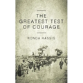 The Greatest Test of Courage