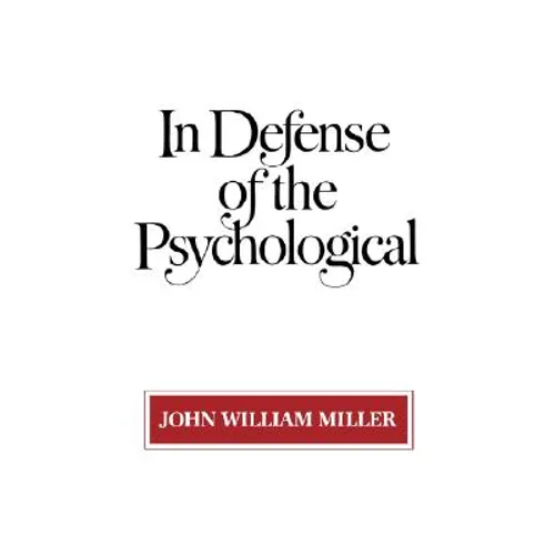 In Defense of the Psychological