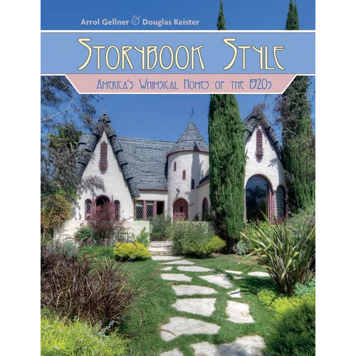 Storybook Style: America's Whimsical Homes of the 1920s
