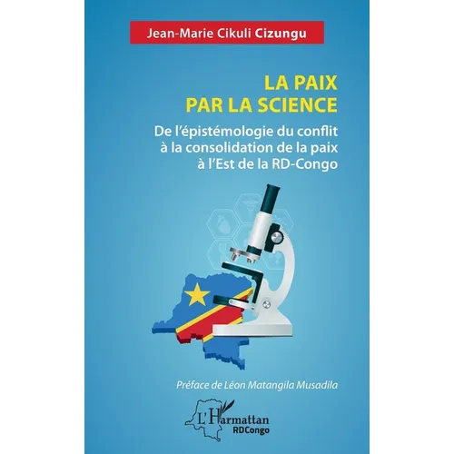 La paix par la science: De l'épistémologie du conflit à la consolidation de la paix à l'Est de la RD-Congo