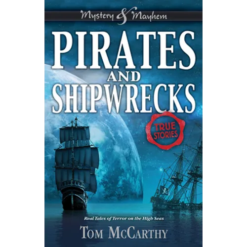 Pirates and Shipwrecks: True Stories