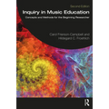 Inquiry in Music Education: Concepts and Methods for the Beginning Researcher