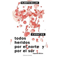 Todos Heridos Por El Norte Y Por El Sur