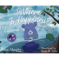 Where is Happiness?: A Little Bear Uncovers a Big Surprise!