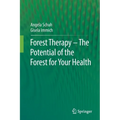 Forest Therapy - The Potential of the Forest for Your Health