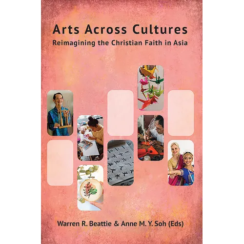 Arts Across Cultures: Reimagining the Christian Faith in Asia
