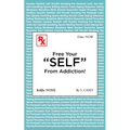 Free Your "SELF" From Addiction!