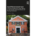 Local Government Law: A Practical Guidebook for Public Officials on City Councils, Community Boards, and Planning Commissions