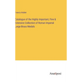 Catalogue of the Highly Important, Fine & Extensive Collection of Roman Imperial Large-Brass Medals