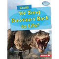 Could We Bring Dinosaurs Back to Life?