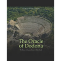 The Oracle of Dodona: The History of Ancient Greece's Oldest Oracle