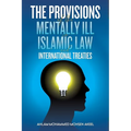 The Provisions of the Mentally ill in Islamic Law and International Treaties