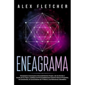 Eneagrama: Eneagrama Actual para el Descubrimiento Propio y de Los Demás a Través de Los Tipos y Subtipos de Personalidad para Guiarte Hacia el Propós