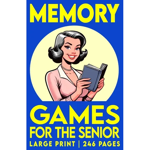 Memory Games For The Senior, Volume 2: Large Print Activity Book with Picture, Number and Word Puzzles to Exercise Memory, Retention and Recall