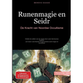 Runenmagie en Seidr: De Kracht van Noordse Occultisme: Ontdek de wetten van de magie door oude Germaanse tradities: van basis runenrituelen tot gevord