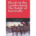 Blood on the Cumberland: The Battle of Hartsville