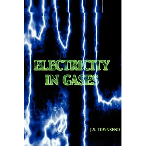 Electricity in Gases (High Voltage Physics Series) - Hardcover