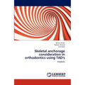 Skeletal anchorage consideration in orthodontics using TAD's