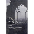 The Troubled Relationship between Religions and the State: : Freedom of Expression and Freedom of Religion