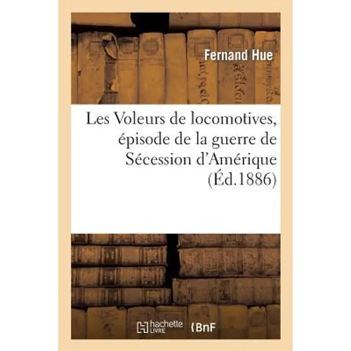 Les Voleurs de Locomotives, Épisode de la Guerre de Sécession d'Amérique