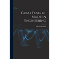 Great Feats of Modern Engineering