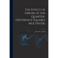 The Effect of Errors in the Quarter-difference Squares Multiplier.