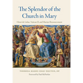 The Splendor of the Church in Mary Henri de Lubac, Vatican II, and Marian Ressourcement