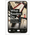 What Readers Do: Aesthetic and Moral Practices of a Post-Digital Age