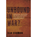 Unbound in War?: International Law in Canada and Britain's Participation in the Korean War and Afghanistan