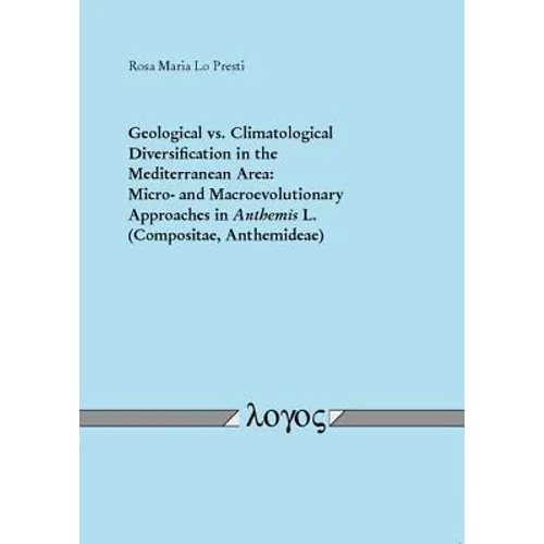Geological vs. Climatological Diversification in the Mediterranean Area: Micro- And Macroevolutionary Approaches in Anthemis L. (Compositae, Anthemide