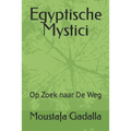 Egyptische Mystici: Op Zoek naar De Weg