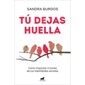 Tú Dejas Huella: Cómo Impactar a Través de Tus Habilidades Sociales / You Leave a Mark: How to Make an Impact Through Your Social Skills