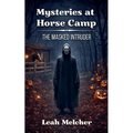 Mysteries at Horse Camp: The Masked Intruder