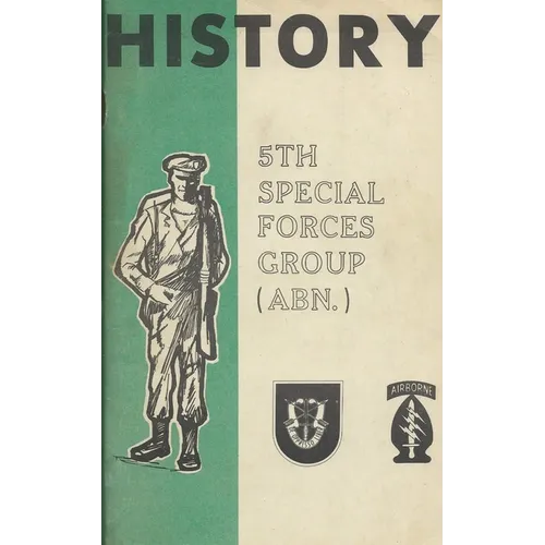 History Of The United States Army 5th Special Forces Group (SFG) Airborne (ABN)
