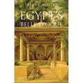 Egypt's Belle Epoque: Cairo and the Age of the Hedonists