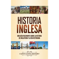 Historia inglesa: Una guía fascinante sobre la historia de Inglaterra y la era victoriana