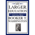 My Larger Education (an African American Heritage Book)