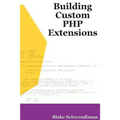 Building Custom PHP Extensions