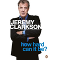 How Hard Can It Be?: The World According to Clarkson Volume 4 Volume 4