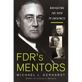 Fdr's Mentors: Navigating the Path to Greatness