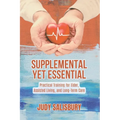 Supplemental Yet Essential: Practical Training for Elder, Assisted Living, and Long-Term Care