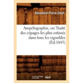 Ampélographie, Ou Traité Des Cépages Les Plus Estimés Dans Tous Les Vignobles (Éd.1845)