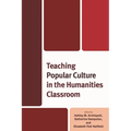 Teaching Popular Culture in the Humanities Classroom