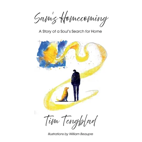 Sam's Homecoming: A Story of a Soul's Search for Home