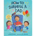 How to Surprise a Dad: A Book for Dads and Kids