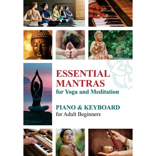 Essential Mantras of the World: Piano & Keyboard for Adult Beginners