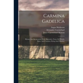 Carmina Gadelica: Hymns And Incantations With Illustrative Notes On Words, Rites, And Customs, Dying And Obsolete