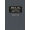 Respecting State Courts: The Inevitability of Judicial Federalism
