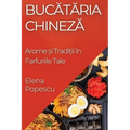 Bucătăria Chineză: Arome și Tradiții în Farfuriile Tale